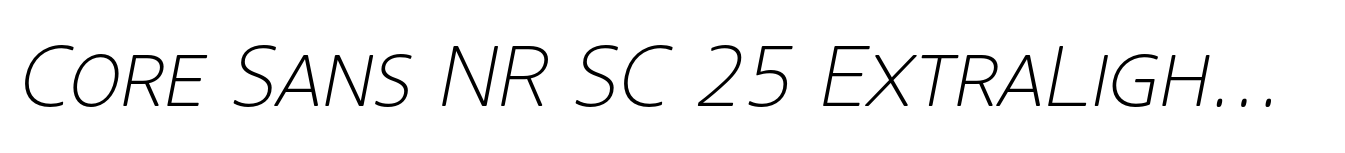 Core Sans NR SC 25 ExtraLight Italic